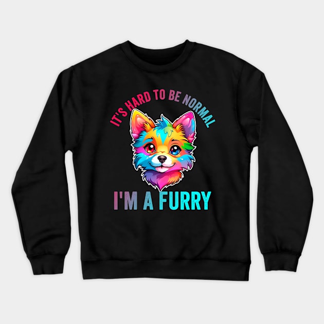 Furry Fandom Quote Cute Fursona Anthro Art Crewneck Sweatshirt by Visual Vibes